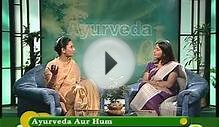 Ayurveda Aur Hum - How to Lose Weight - Right Diet - Ayurveda