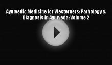 Ayurvedic Medicine for Westerners: Pathology & Diagnosis