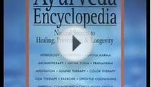 The Ayurveda Encyclopedia -Natural Secrets to Healing