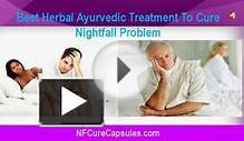 Best Herbal Ayurvedic Treatment To Cure Nightfall Problem