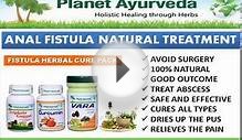 Natural Supplements & Treatment for Anal Fistula in Ayurveda